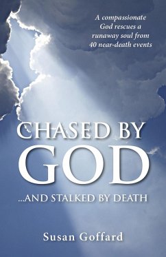 Chased by God: ...and Stalked by Death - Goffard, Susan