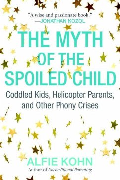 The Myth of the Spoiled Child - Kohn, Alfie