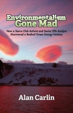 Environmentalism Gone Mad - Carlin, Alan