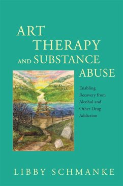 Art Therapy and Substance Abuse - Schmanke, Libby