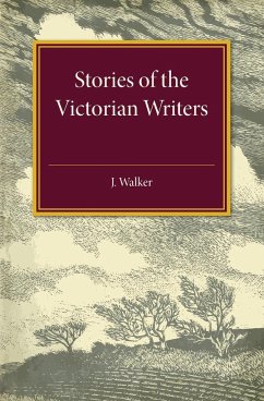 Stories of the Victorian Writers - Walker, Hugh