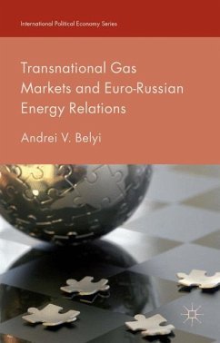 Transnational Gas Markets and Euro-Russian Energy Relations - Belyi, Andrei V.