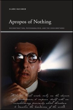 Apropos of Nothing: Deconstruction, Psychoanalysis, and the Coen Brothers - Buckner, Clark