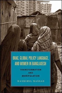 Brac, Global Policy Language, and Women in Bangladesh: Transformation and Manipulation - Mannan, Manzurul