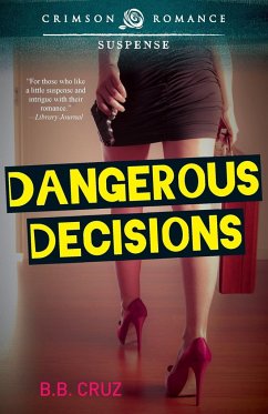 Dangerous Decisions - Cruz, B. B.