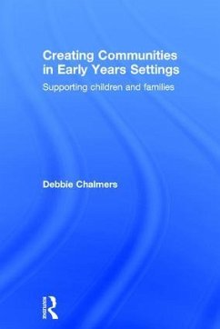 Creating Communities in Early Years Settings - Chalmers, Debbie