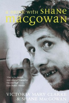 A Drink with Shane MacGowan - Mary Clarke, Victoria; Macgowan, Shane
