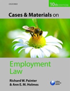 Cases and Materials on Employment Law - Painter, Richard (Emeritus Professor of Law, Staffordshire Universit; Holmes, Ann (Emeritus Professor of Law, formerly Deputy Vice-Chancel