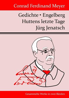 Gedichte / Huttens letzte Tage / Engelberg / Jürg Jenatsch