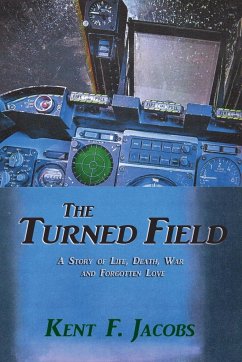 The Turned Field, A Novel of War - Jacobs, Kent F.