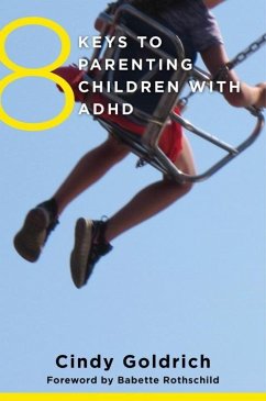 8 Keys to Parenting Children with ADHD - Goldrich, Cindy