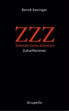 ZZZ - Zeltstadt Zeche Zollverein - Desinger, Bernd
