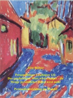 Personalbilanz Lesebogen 132 Das geschriebene Wort wird weniger - die Menge persönlicher Daten wird mehr (eBook, ePUB) - Becker, Jörg