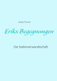 Eriks Begegnungen (eBook, ePUB) Eriks Begegnungen (eBook, ePUB)