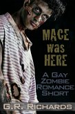 Mace Was Here: A Gay Zombie Romance Short (eBook, ePUB)