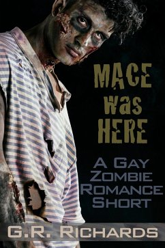 Cover Mace Was Here: A Gay Zombie Romance Short (eBook, ePUB)