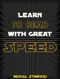 Learn to Read with Great Speed (How to Change Your Life in 10 Minutes a Day, #2) (eBook, ePUB) - Stawicki, Michal