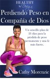 Healthy by Design: Perdiendo Peso en Compania de Dios: Un sencillo plan de 21 dias para la perdida de peso permanente y una fe mas fuerte (eBook, ePUB) Healthy by Design: Perdiendo Peso en Compania de Dios: Un sencillo plan de 21 dias para la perdida de peso permanente y una fe mas fuerte (eBook, ePUB)