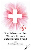 Vom Lebenssinn des Weissen Kreuzes auf dem roten Grund (eBook, ePUB)