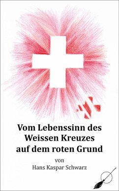 Cover Vom Lebenssinn des Weissen Kreuzes auf dem roten Grund (eBook, ePUB)