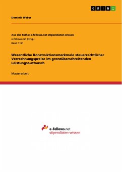 Wesentliche Konstruktionsmerkmale steuerrechtlicher Verrechnungspreise im grenzüberschreitenden Leistungsaustausch (eBook, PDF) - Weber, Dominik