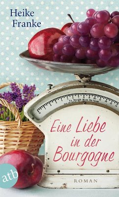 Eine Liebe in der Bourgogne (eBook, ePUB) - Franke, Heike