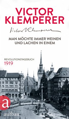 Man möchte immer weinen und lachen in einem (eBook, ePUB) - Klemperer, Victor