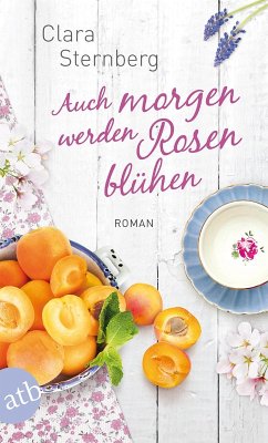 Auch morgen werden Rosen blühen (eBook, ePUB) - Sternberg, Clara