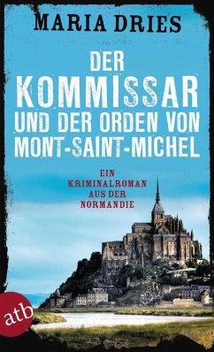 Der Kommissar und der Orden von Mont-Saint-Michel / Philippe Lagarde ermittelt Bd.3 (eBook, ePUB) - Dries, Maria