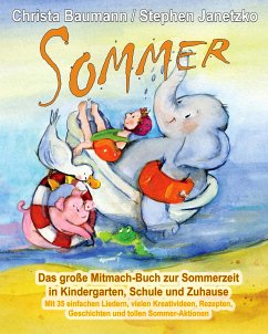 Sommer - Das große Mitmach-Buch zur Sommerzeit in Kindergarten, Schule und Zuhause (eBook, PDF) - Baumann, Christa; Janetzko, Stephen