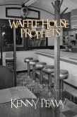 Waffle House Prophets, Poems Inspired by Sacred People and Places (eBook, ePUB) Waffle House Prophets, Poems Inspired by Sacred People and Places (eBook, ePUB)