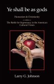 Ye shall be as gods : Humanism and Christianity (eBook, ePUB)