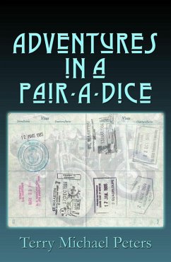 Adventures In A Pair-A-Dice (eBook, ePUB) - Peters, Terry Michael