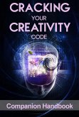 Cracking Your Creativity Code Companion Handbook (eBook, ePUB) Cracking Your Creativity Code Companion Handbook (eBook, ePUB)