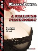 A qualcuno piace robot (eBook, ePUB)