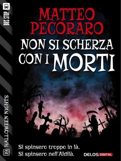 Non si scherza con i morti (eBook, ePUB) - Pecoraro, Matteo