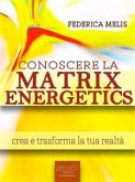 Conoscere la Matrix Energetics (eBook, ePUB)