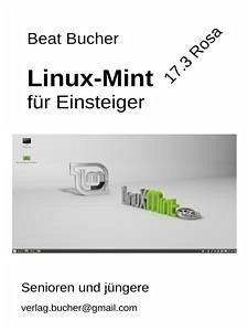 Linux Mint für Einsteiger (eBook, ePUB) - Bucher, Beat