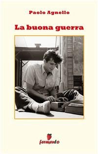 La buona guerra (eBook, ePUB) - Agnello, Paolo