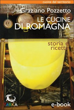 Le cucine di Romagna (eBook, ePUB) - Pozzetto, Graziano