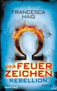 Rebellion / Das Feuerzeichen Bd.2 - Haig, Francesca
