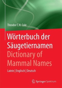 Wörterbuch der Säugetiernamen - Dictionary of Mammal Names - Cole, Theodor C.H.