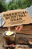 Essential Survival Gear: A Pro S Guide to Your Most Practical and Portable Survival Kit