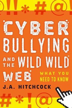 Cyberbullying and the Wild, Wild Web - Hitchcock, J A