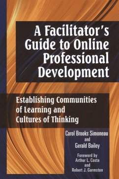 A Facilitator's Guide to Online Professional Development - Simoneau, Carol Brooks; Bailey, Gerald