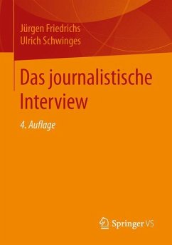 Das journalistische Interview - Friedrichs, Jürgen;Schwinges, Ulrich