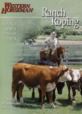 Ranch Roping: A Practical Guide to Traditional Roping