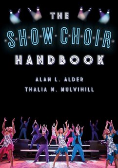 The Show Choir Handbook - Alder, Alan L.; Mulvihill, Thalia M.