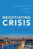 Negotiating Crisis: Neoliberal Power in Austerity Ireland