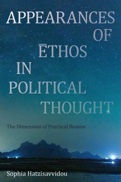 Appearances of Ethos in Political Thought - Hatzisavvidou, Sophia